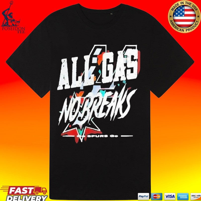Spurs All Gas No Brakes Go Spurs Go T-shirt