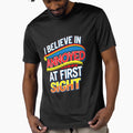 I Believe In Annoyed At First Sight Funny Sarcastic Quote by TheArtOfPat