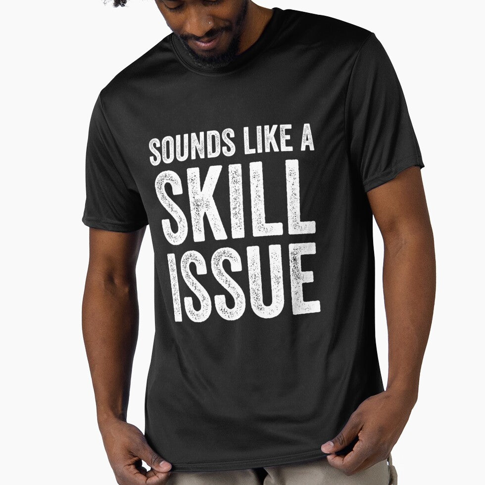 Sounds Like A Skill Issue Funny Gamer Insult, Gaming Design by taaddison50