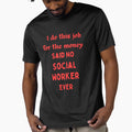 I Do This For Money Said No Social Worker Novelty Funny by AllThatIsWelsh