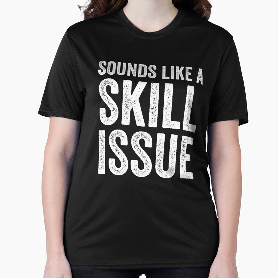 Sounds Like A Skill Issue Funny Gamer Insult, Gaming Design by taaddison50