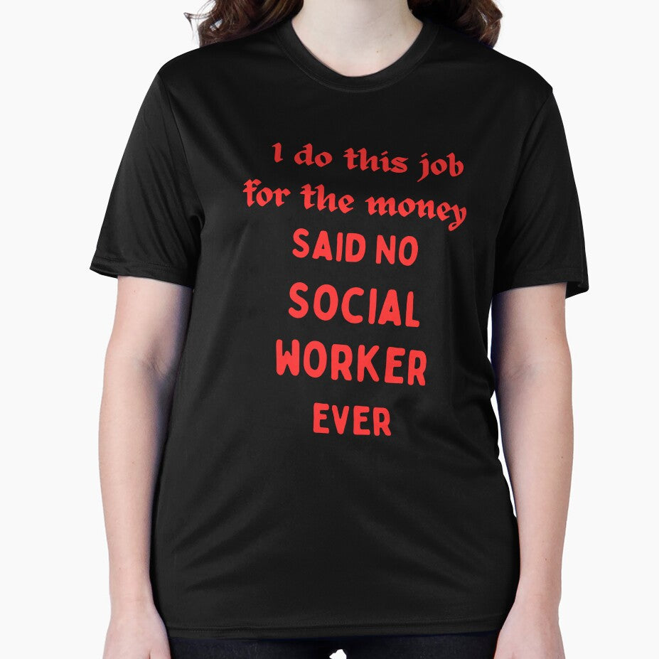 I Do This For Money Said No Social Worker Novelty Funny by AllThatIsWelsh