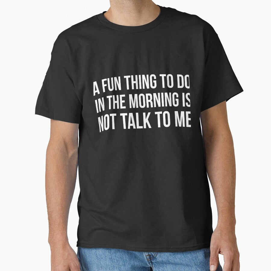 A Fun Thing To Do In The Morning is not talk to me sarcastic by RedYolk