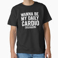 Wanna Be My Daily Cardio Funny Gym Saying Hoodie by eliramaison
