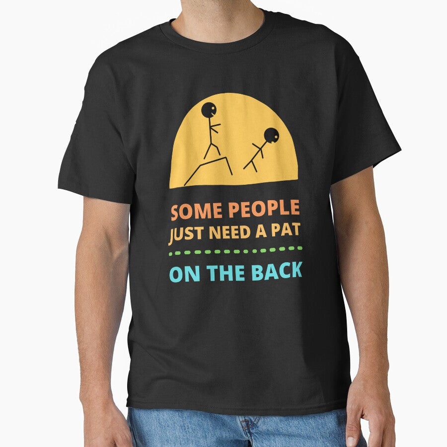 Some People Just Need a Pat on The Back by appareltolove