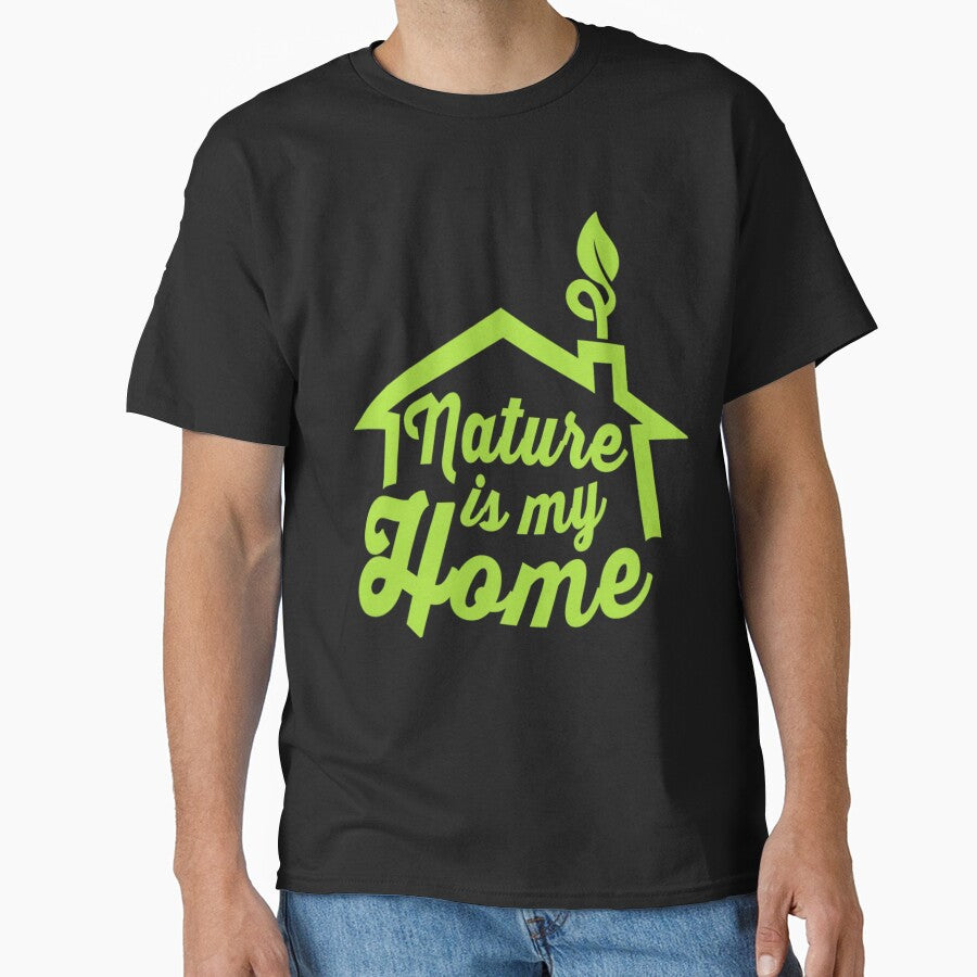 Nature Is My Home Novelty Nature Lover by kuhrmolyz