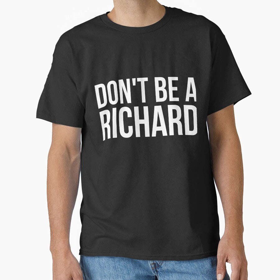 Don't Be a Richard funny sarcastic joke by RedYolk