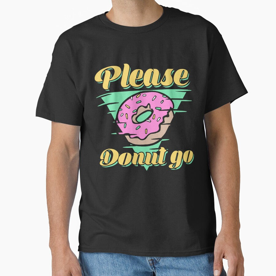 Please Donut Go – Funny Office Donut Pun Design by EichStore