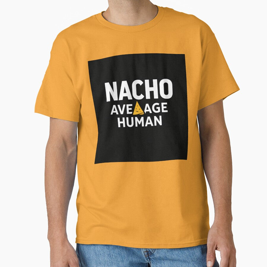 Nacho Average Human – Funny Nacho Pun Food Humor Design by rushaib
