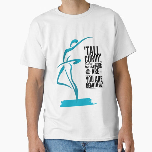 "Tall, Curvy, Short, Thin, Whatever You Are - You Are Beautiful" by LondonHouse