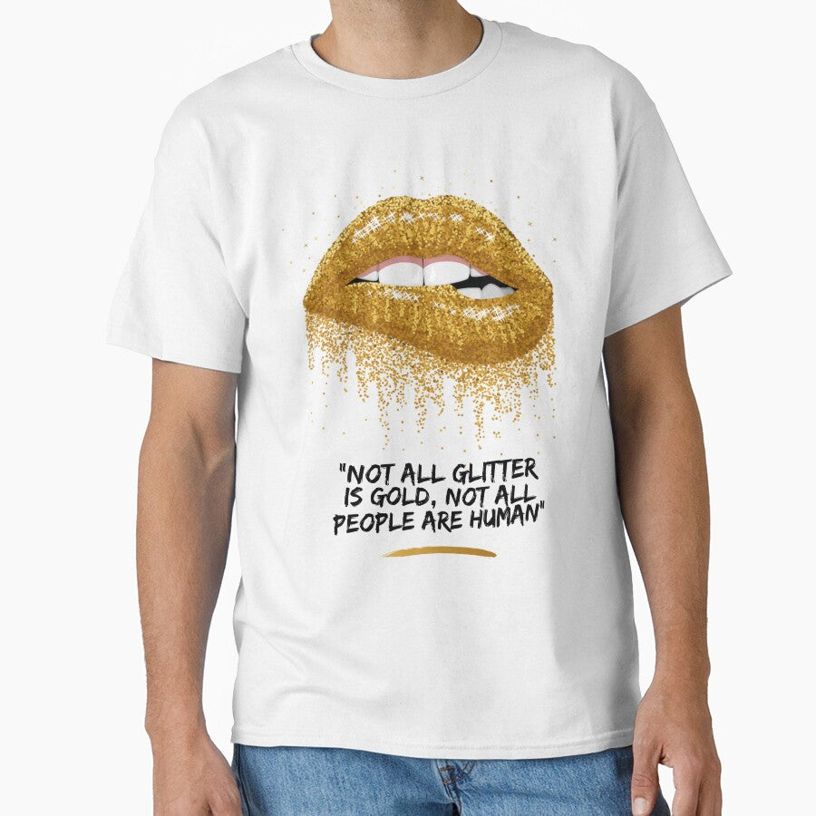 "Not All Glitter Is Gold, Not All People Are Humans" by LondonHouse