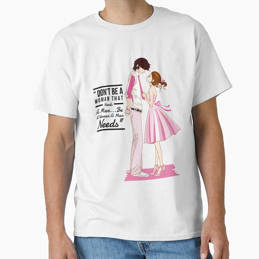 "Don't Be A Woman That Needs a Man...Be A Woman A Man Needs" by LondonHouse