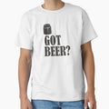 Got Beer - Beer Always a Good Idea - Good Beer Drinker - Beer Break - Native Drunk Beer is made by men wine by god - Beer Lover - Beer Fanatic - Beer is Life by mellinnshirts