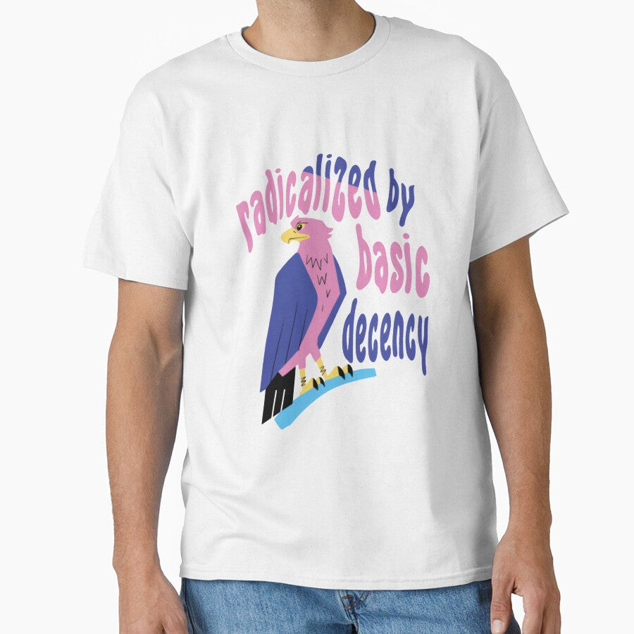 Radicalized By Basic Decency Freedom Hope Unity Action by RetroMini2026