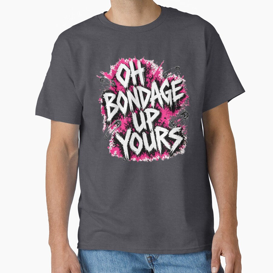 Oh Bondage Up Yours Punk Graphic  – DIY Punk Slogan Art by DravensApparel