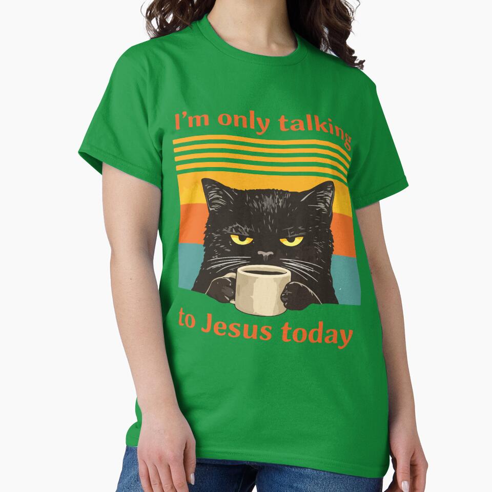 Im Only Talking To Jesus Today Funny Christian Cat Coffee by DonaldMcCullum