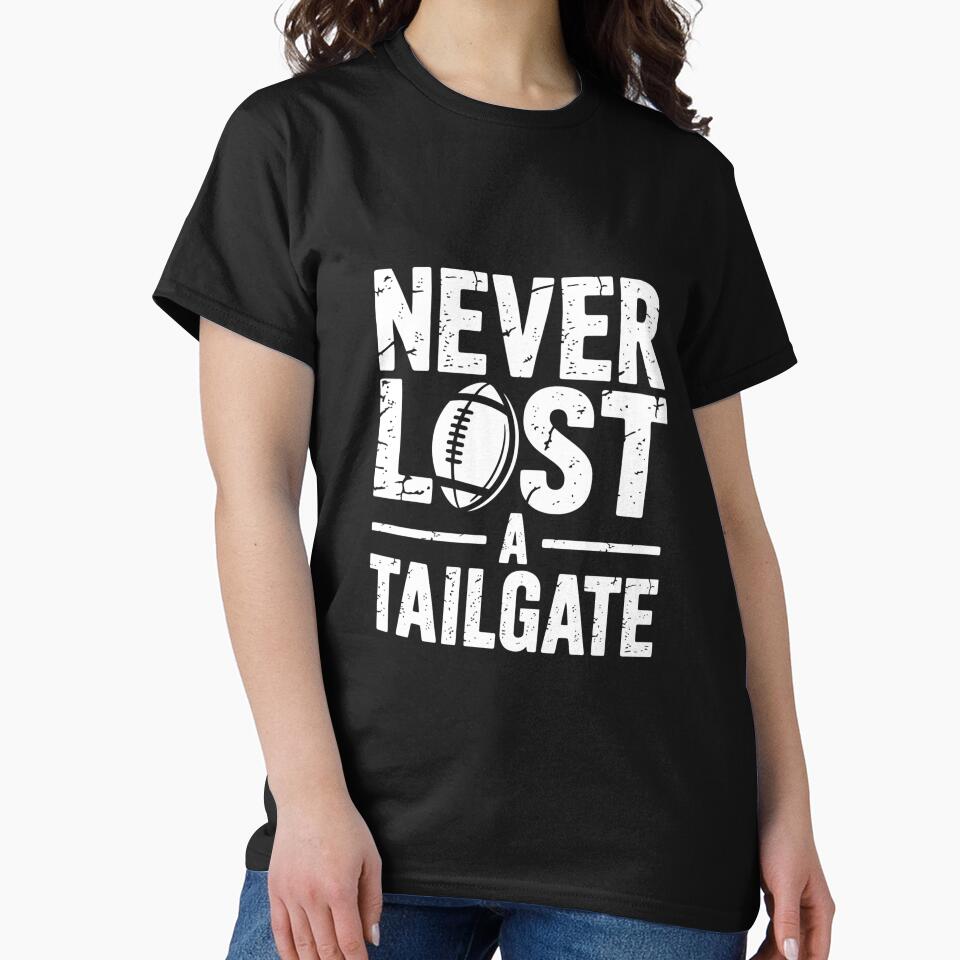 Never Lost A Tailgate Funny Football Game Day by DeanASkinner
