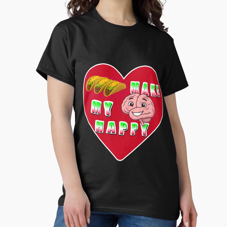 Tacos Make My Brain Happy Funny Taco Lover Heart Design by TruckerBobSays