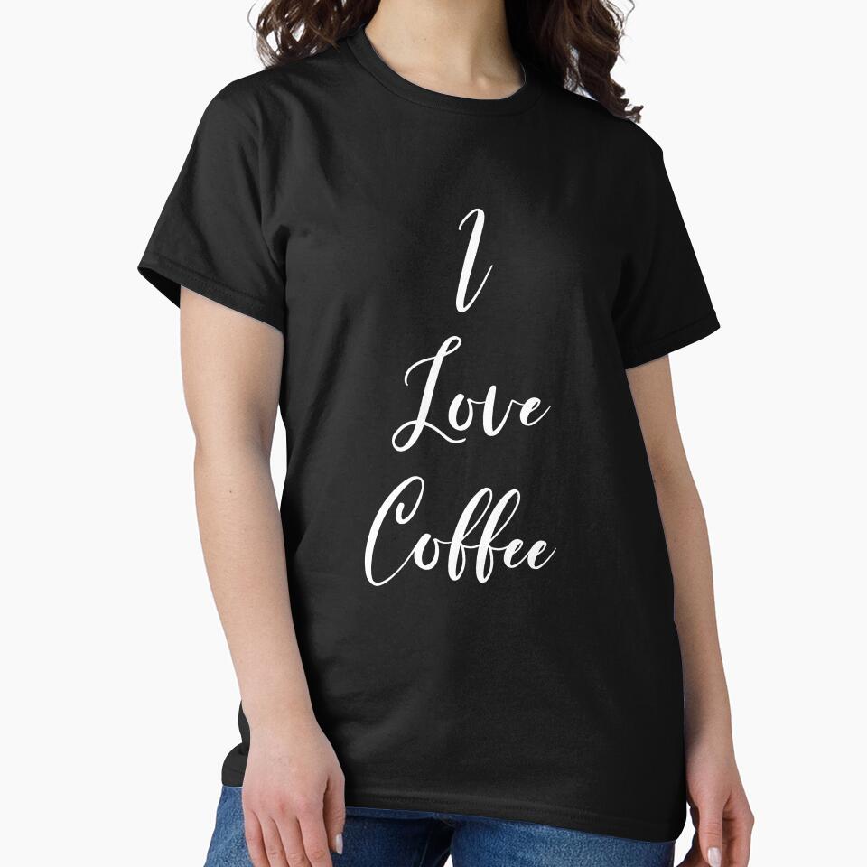 I Love Coffee - Coffee - Coffee Lover Gift - Funny Coffee - Coffee Lover - Coffee Gifts - Coffee Addict by Rainwater Merch