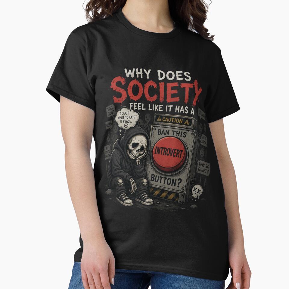 Why Does Society Feel Like It Has a Ban This Introvert Button? - Funny Social Anxiety Meme Design by LoneTide