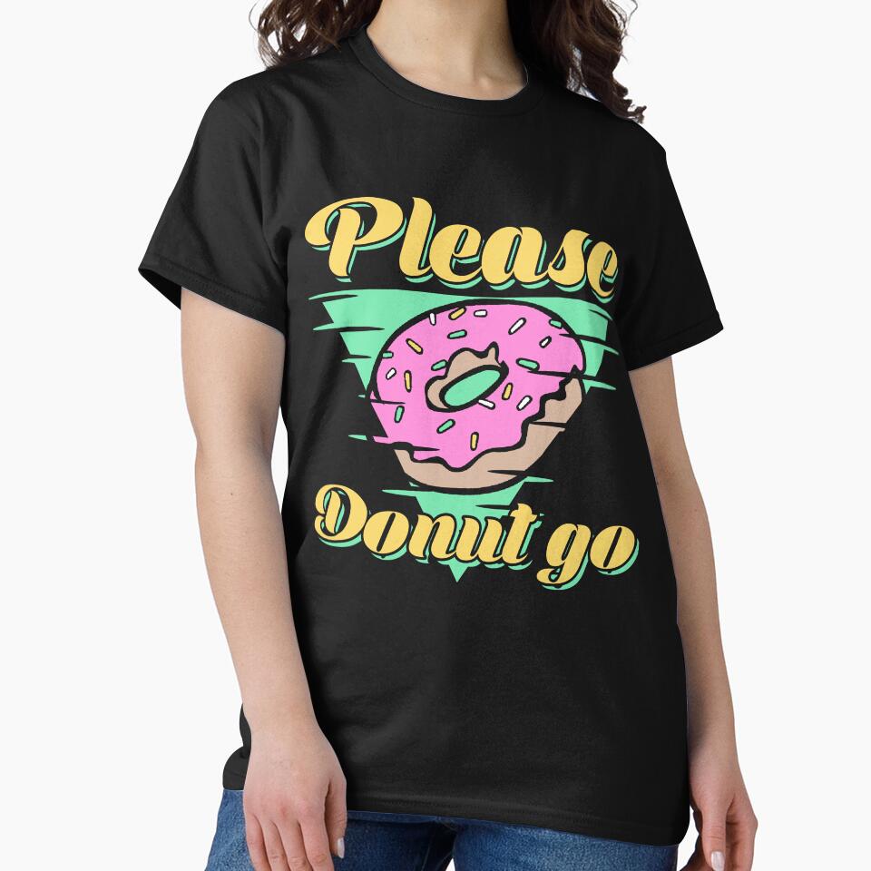 Please Donut Go – Funny Office Donut Pun Design by EichStore