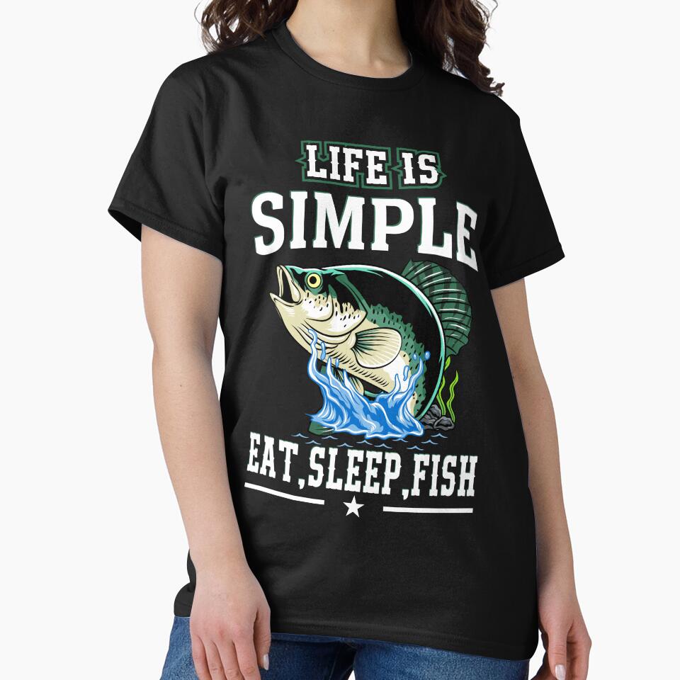 Life is simple eat sleep fish by T-Shirt Shopbd