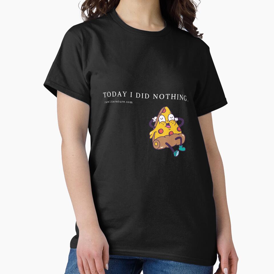 Today I did Nothing design for man and woman by RawLiterature