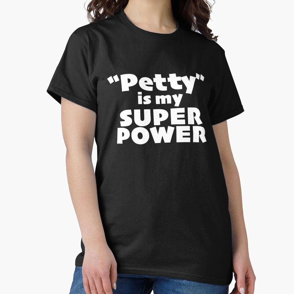 "Petty" is my Super Power (alt) by KIAF