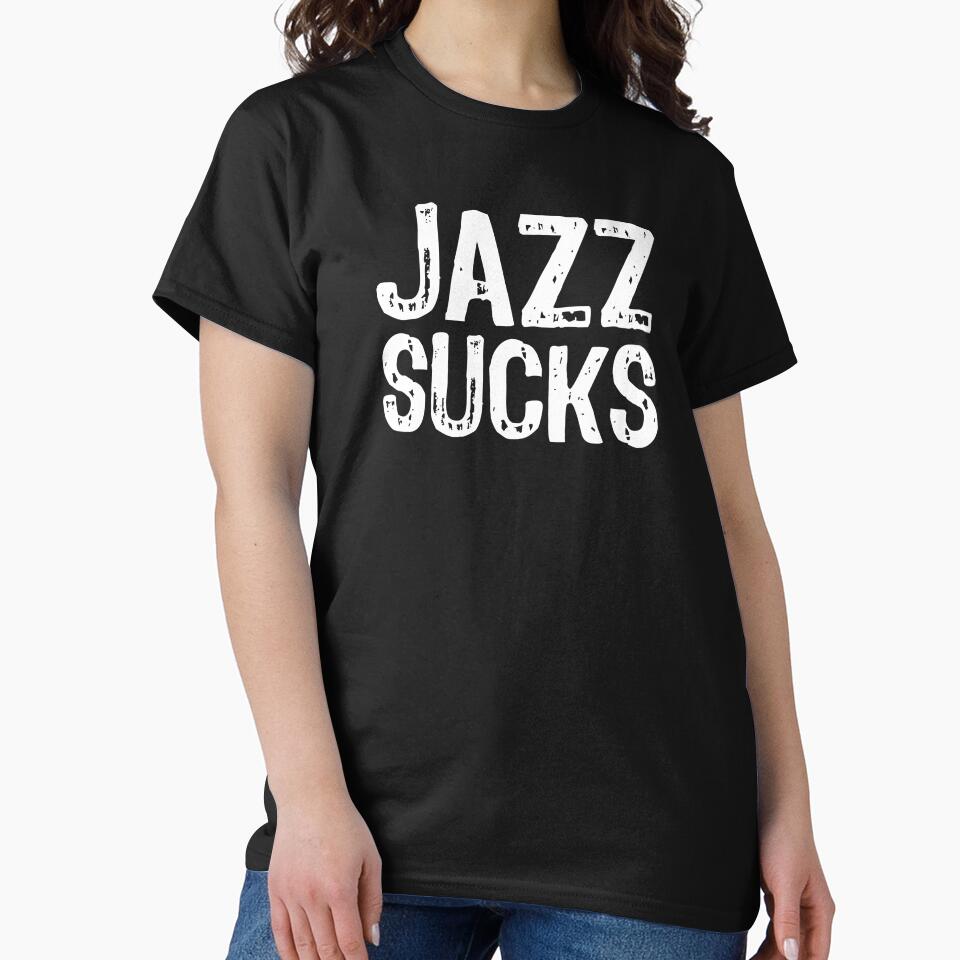 Jazz Sucks by The "I Love Everything" Shop