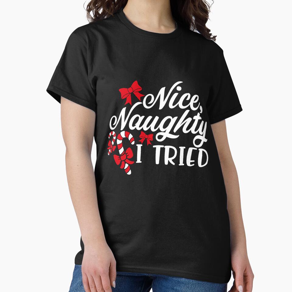 Nice Naughty I Tried Christmas T-Shirt by AllStarMerch