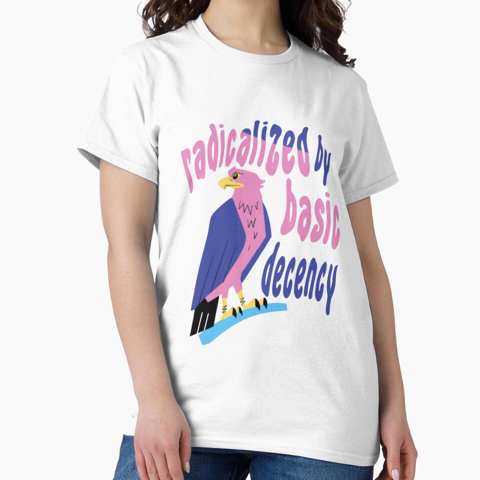 Radicalized By Basic Decency Freedom Hope Unity Action by RetroMini2026