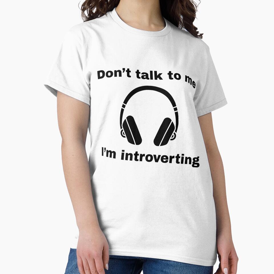 Don’t Talk to Me, I’m Introverting | Funny Introvert Quote by ThuRevolution