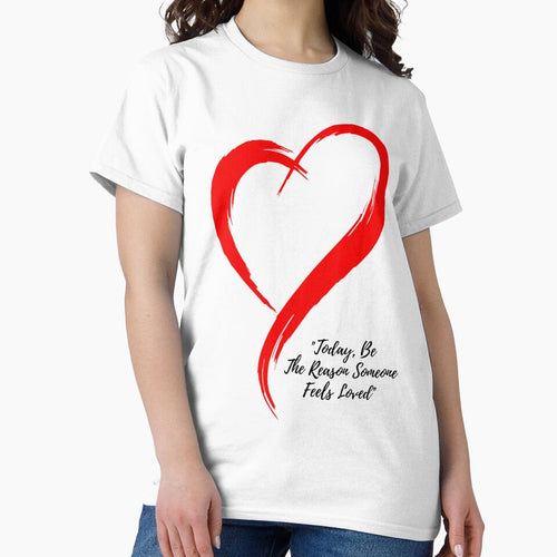 "Today, Be The Reason Someone Feels Loved" by LondonHouse