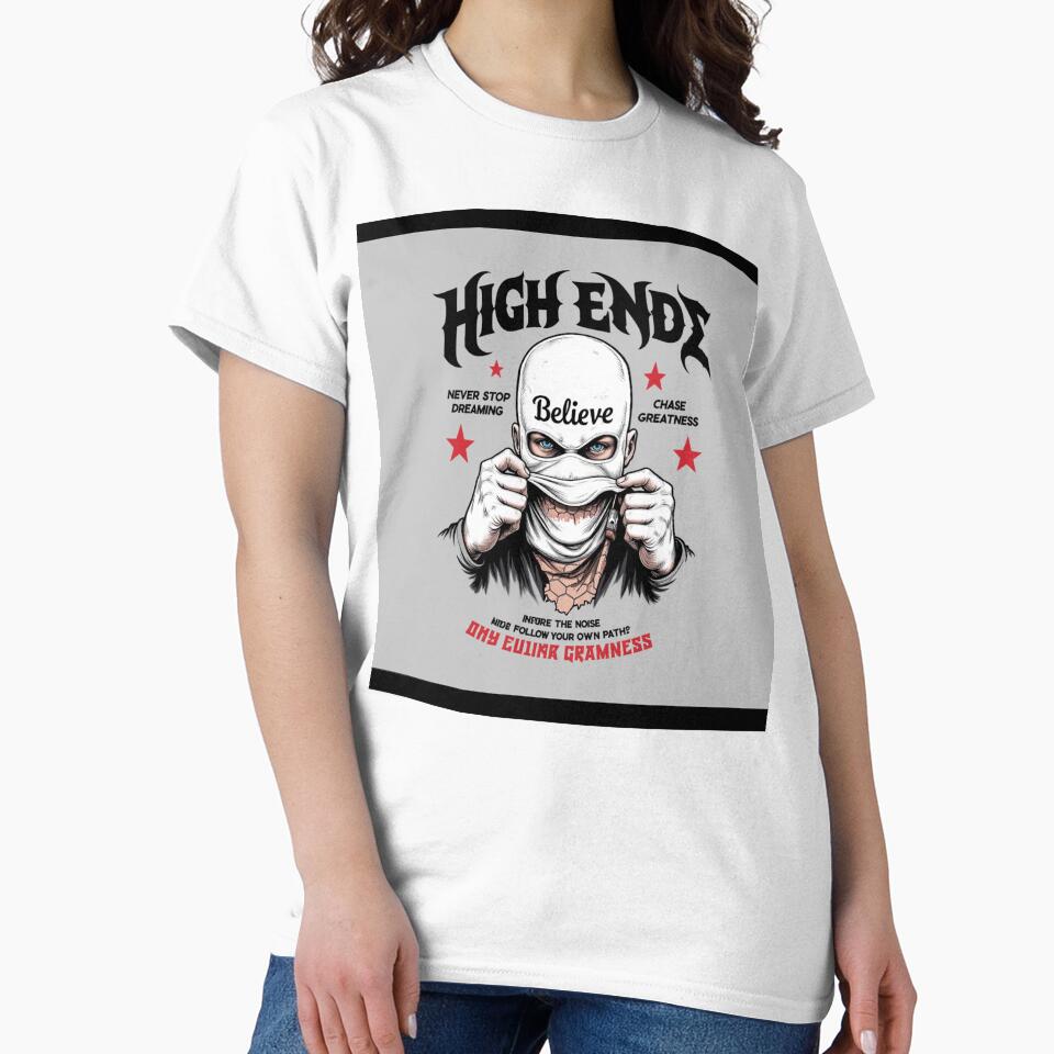 High Endz Believe Streetwear Graphic Tee | Urban Gothic Fashion Design by GloboStyle Design