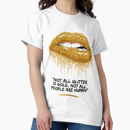 "Not All Glitter Is Gold, Not All People Are Humans" by LondonHouse