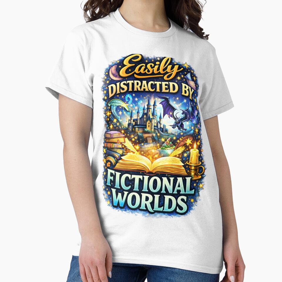 Easily distracted by fictional worlds shirt - Fantasy book lover reading shirt for bibliophiles, dragons and magic readers gift by vampbabe54
