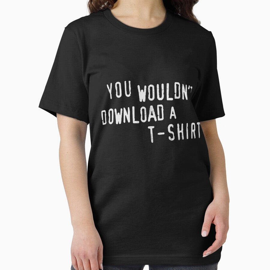 YOU WOULDN'T DOWNLOAD A T-SHIRT by ToruandMidori