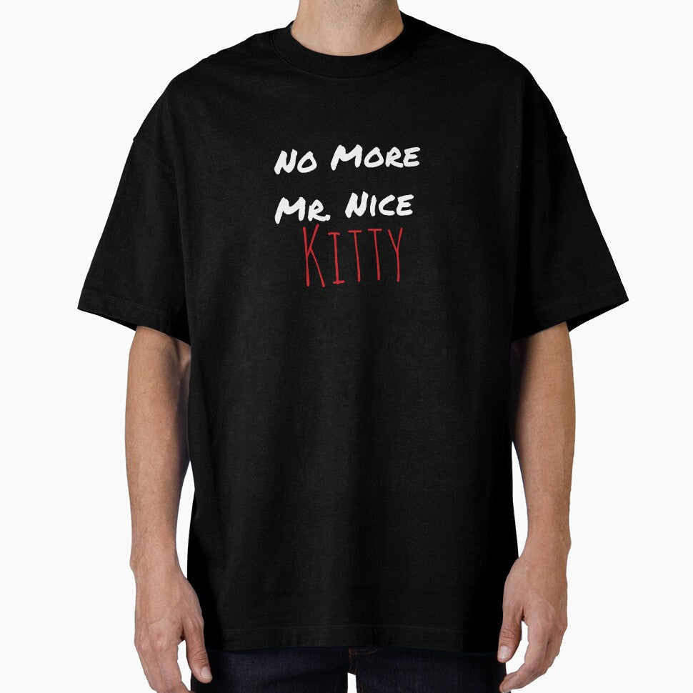 No more Mr nice kitty by Coexist In Tee's
