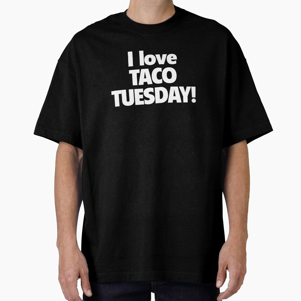I Love Taco Tuesday Design I love Tacos Shirt by drwigglebutts