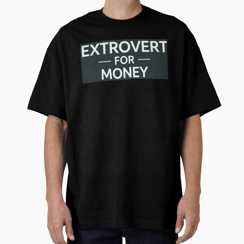 Extrovert for Money by TomnFoolery