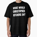 What Would Christopher Hitchens Do? by Good-Looking Corpse