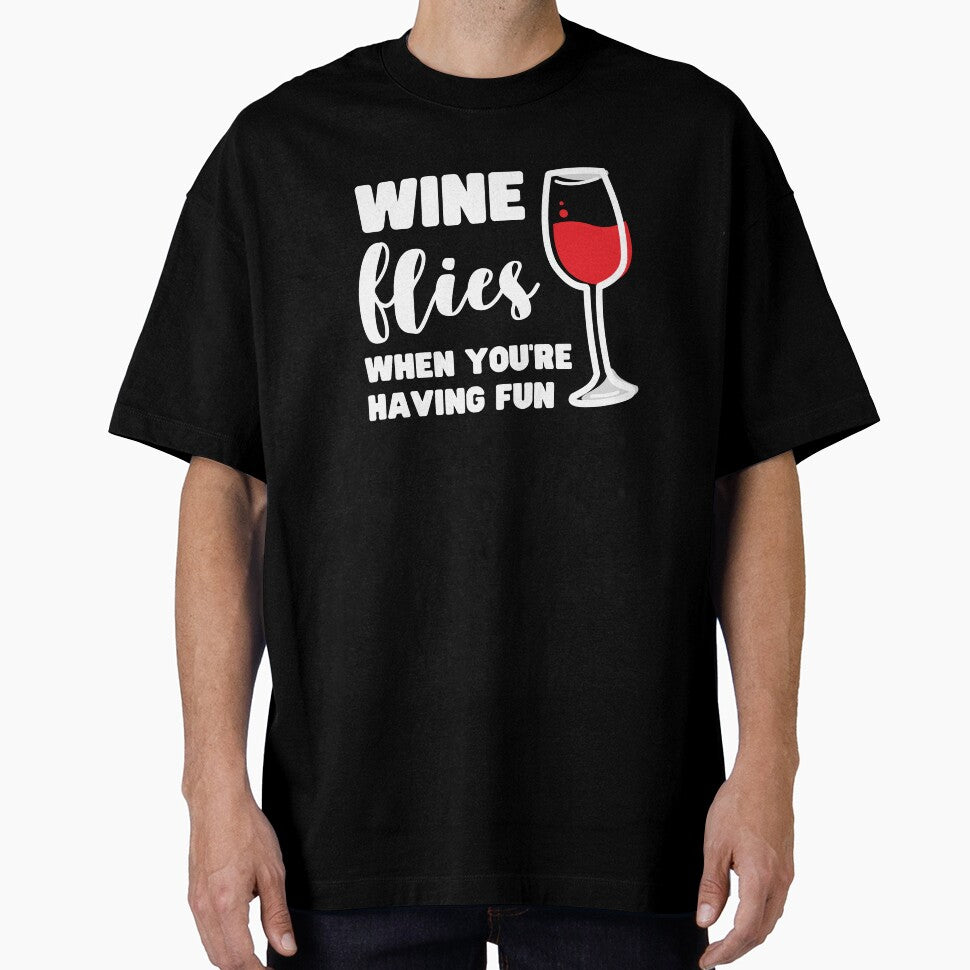 WINE FLIES WHEN YOU'RE HAVING FUN by appareltolove