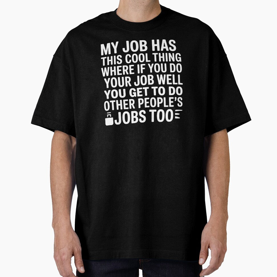 My Job Has This Cool Thing – Funny Office Humor Coworker Quote by Redgiant87x