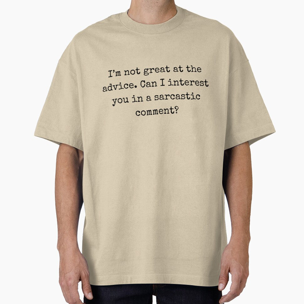 Sarcastic quote - I’m not great at the advice. Can I interest you in a sarcastic comment? by BoldTalk