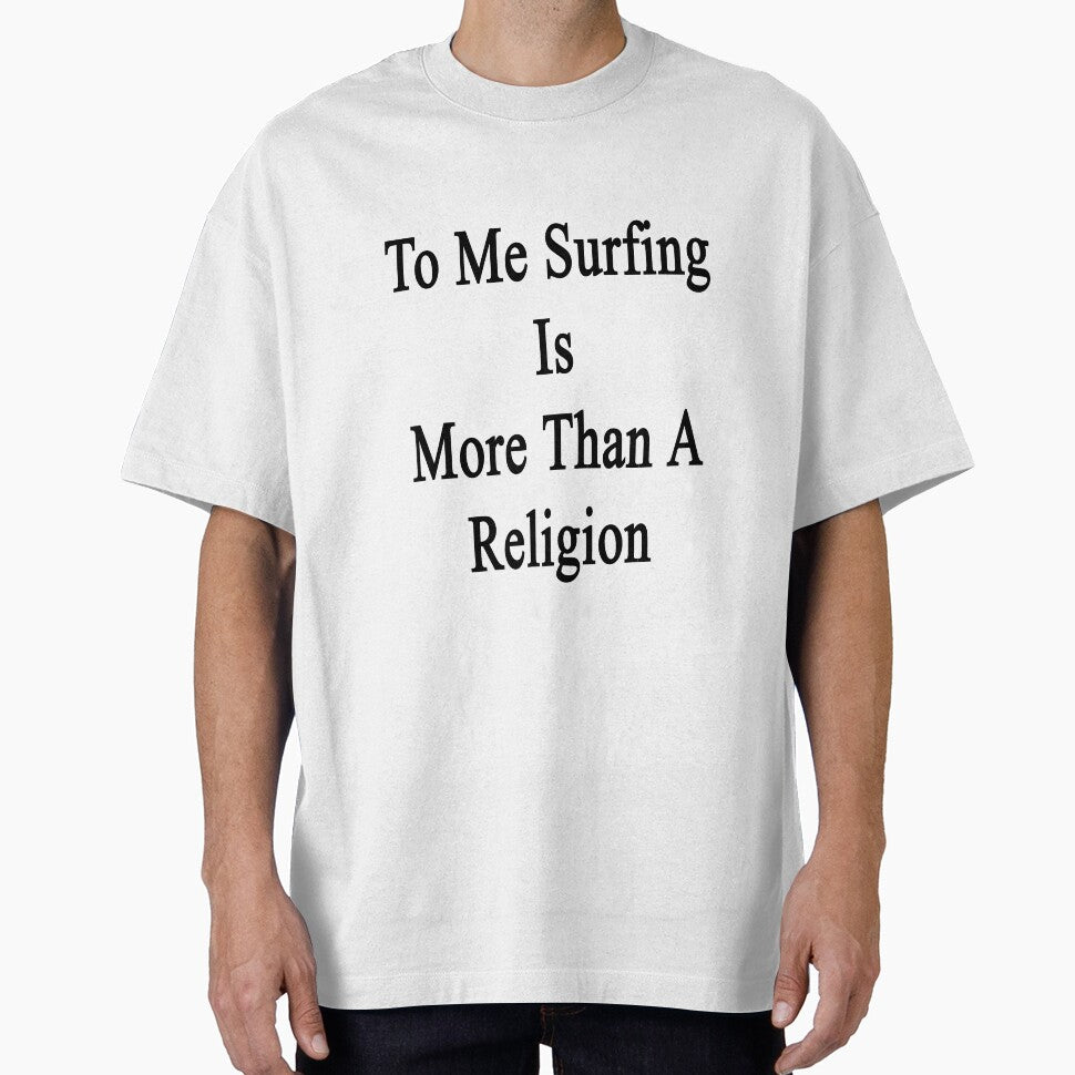 To Me Surfing Is More Than A Religion by supernova23