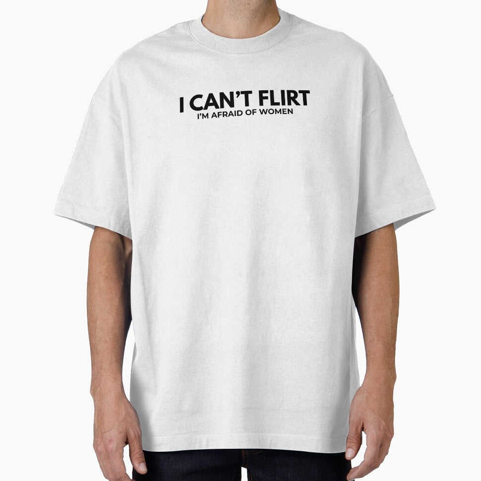 Classic T-Shirt - I CAN'T FLIRT i'm afraid of women by ModernQuote