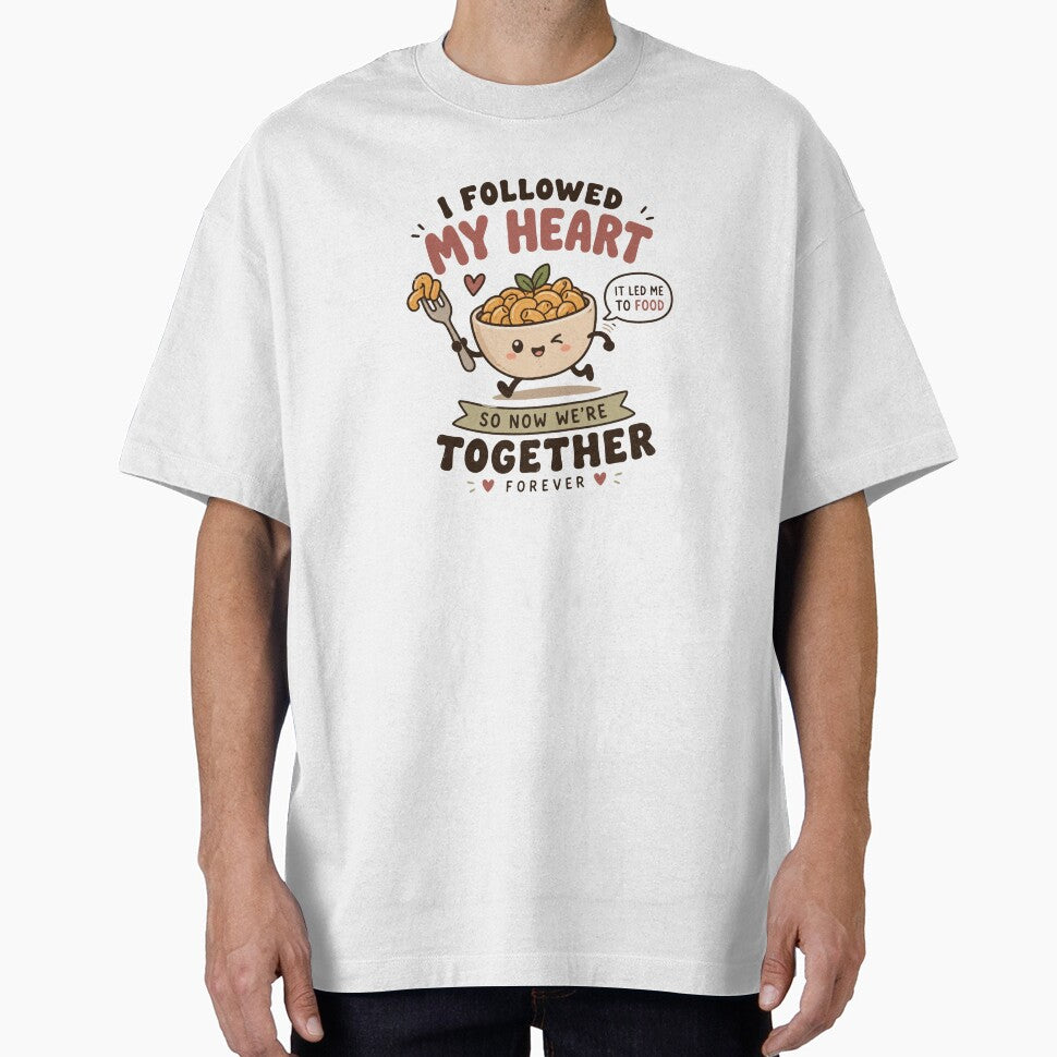 I Followed My Heart It Led Me To Food Funny Cute Food Quote by LunaVales
