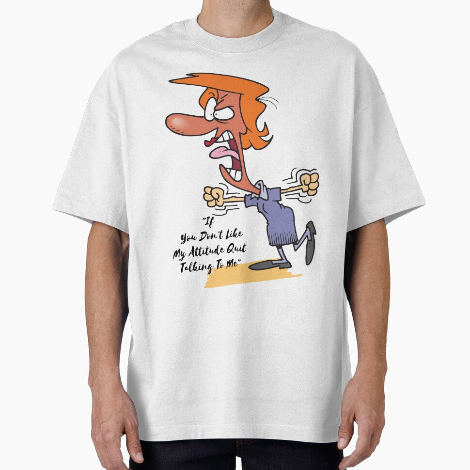 "If You Don't Like My Attitude Quit Talking To Me" by LondonHouse