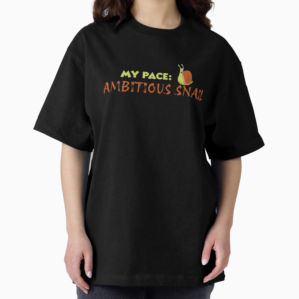 My Pace: Ambitious Snail, Sarcasm That Speaks For You by JokeAndStyle