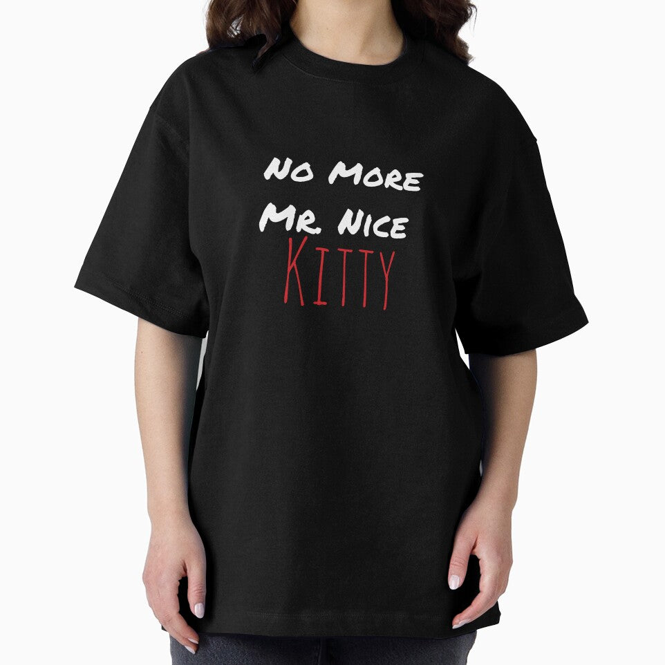 No more Mr nice kitty by Coexist In Tee's